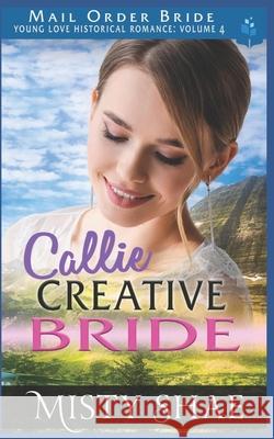 Callie - Creative Bride Misty Shae 9798528666273 Independently Published