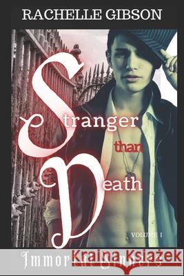 Stranger Than Death: Immortal Sinners Volume I Rachelle Gibson 9798528856476 Independently Published