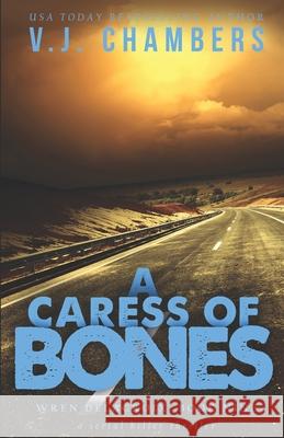 A Caress of Bones: a serial killer thriller Chambers, V. J. 9798529077627 Independently Published