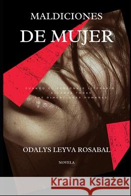 Maldiciones de mujer: Novela Leyva Rosabal, Odalys 9798529131626 Independently published