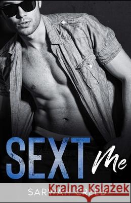 Sext Me: Liebesroman Sarwah Creed, Birga Weisert 9798529384015 Independently Published