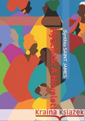 Hyacinth: A Novelette Saint James, Synthia 9798529404218 Independently published