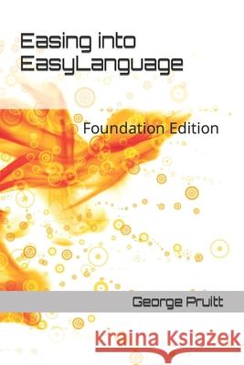 Easing into EasyLanguage: Foundation Edition George Preston Pruitt   9798529436059 Independently Published