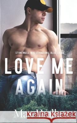 Love Me Again Walker Max Walker 9798529582404 Independently published