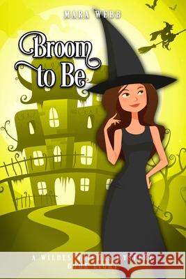 Broom to Be Mara Webb 9798529865064 Independently Published