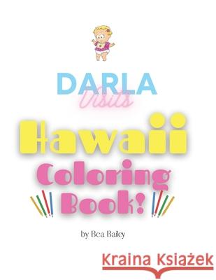 Darla Visits Hawaii Coloring Book Bea Bailey 9798530111860 Independently Published