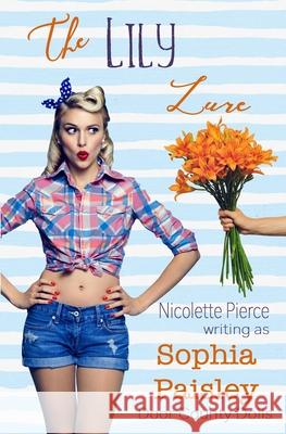 The Lily Lure: A Small Town Romance Sophia Paisley 9798530112843