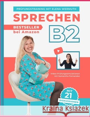 Sprechen B2: Prüfungstraining mit Elena Wermuth Elena Wermuth 9798530123214