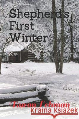 Shepherd's First Winter Byron Lehman 9798530155628 Independently Published