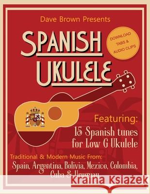 Spanish Ukulele Brown Dave Brown 9798530183768