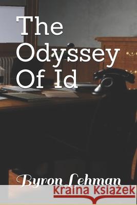 The Odyssey Of Id Byron Lehman 9798530189654 Independently Published