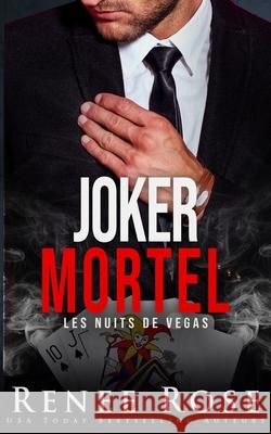 Joker mortel Rose Renee Rose 9798530191053 Independently published