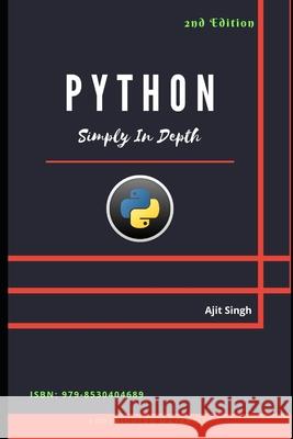 Python Simply In Depth Singh Ajit Singh 9798530404689