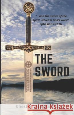 The Sword Chester Tatmon Th D 9798530493089 Independently Published