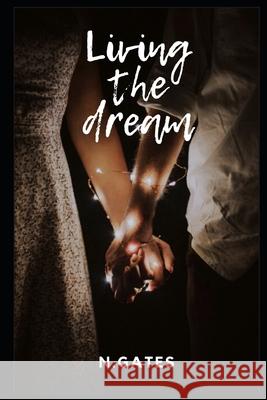 Living The Dream N Gates 9798530588679