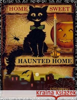 Home Sweet Haunted Home Coloring Book Pimental Followthemoonart 9798530603976