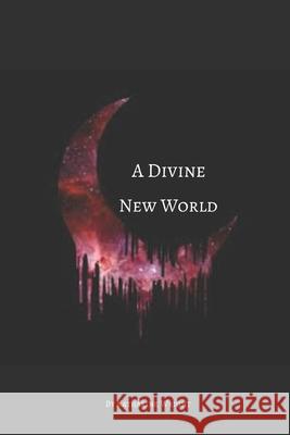 A Divine New World Wright Katharine Wright 9798530609060 Independently published