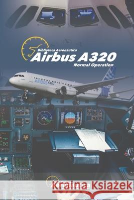 Airbus A320: Normal Operation Conforti, Facundo 9798530699504
