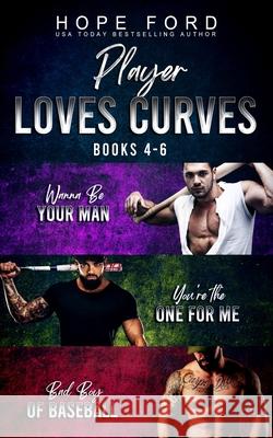 Player Loves Curves: Books 4-6 Hope Ford 9798530829215