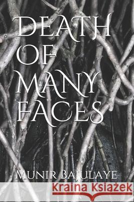 Death of Many Faces Munir Bajulaye 9798531077530 Independently Published