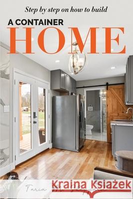 Step By Step On How To Build A Container Home: A Shipping Container Home Guide Lancer, Chris 9798531087072 Independently published
