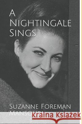A Nightingale Sings Suzanne Foreman Mansouri 9798531111982
