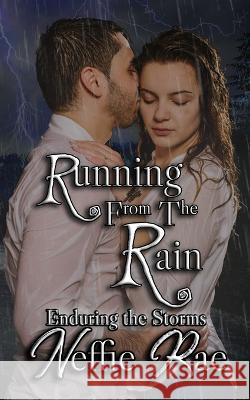 Running From The Rain Neffie Rae   9798531209511 Independently Published