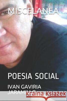 Miscelanea: Poesia Social Ivan Dario Gaviria Jaramillo, Rafael Diez 9798531273956