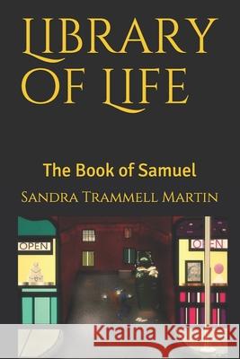 Library of Life: The Book of Samuel Sandra Trammell Martin 9798531301499 Independently Published
