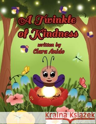 A Twinkle of Kindness Anido Clara Anido 9798531310767