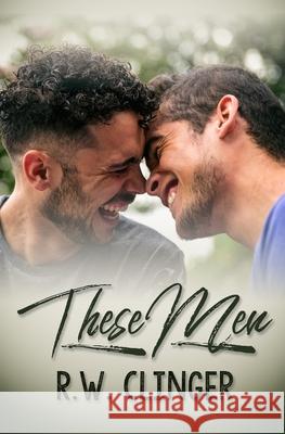 These Men R W Clinger 9798531402608 Independently Published