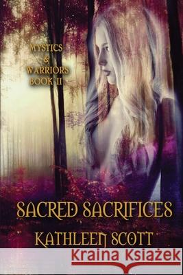 Sacred Sacrifices Scott Kathleen Scott 9798531594877