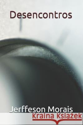 Desencontros Jerffeson Morais 9798531608956
