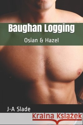 Baughan Logging: Osian & Hazel J-A Slade 9798531739346 Independently Published