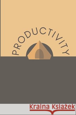 Productivity: 21 Days of productivity task to execute every day. Maisy Collection 9798531804167