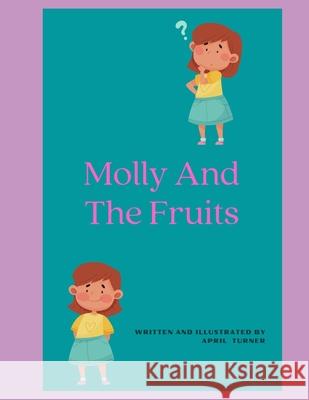 Molly and the fruits April Turner 9798531818775 Independently Published