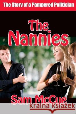 The Nannies Sam McCue, Michael Bent, Rosalie Bent 9798531892775