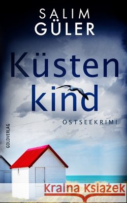 Küstenkind: Ostseekrimi Güler, Salim 9798532015364