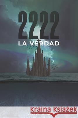 2222: la verdad Victor Diaz 9798532139893 Independently Published