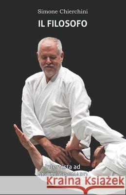 Il Filosofo: Intervista ad André Cognard André Cognard, Simone Chierchini 9798532156678