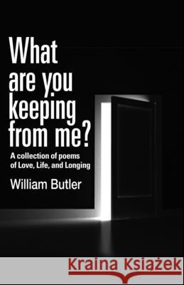 What Are You Not Telling Me? William Butler 9798532246744