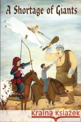 A Shortage of Giants Stanley Lombardo, Miranda Ponder 9798532335646
