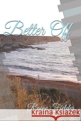 Better Off Raine Fielder 9798532339095