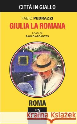 Giulia La Romana Fabio Pedrazzi 9798532739192 Independently Published