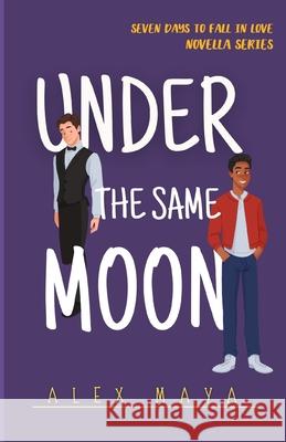 Under The Same Moon Alex Maya 9798532759060 Independently Published