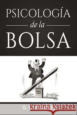 Psicología de la Bolsa G C Selden, I a Ortega 9798532772984 Independently Published