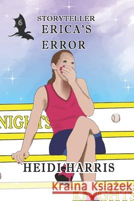 Erica's Error Heidi Harris 9798532798144 Independently Published