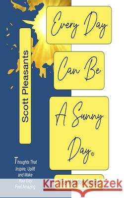 Every Day Can Be A Sunny Day 