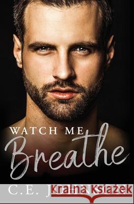 Watch Me Breathe C E Johnson 9798532922310 Independently Published