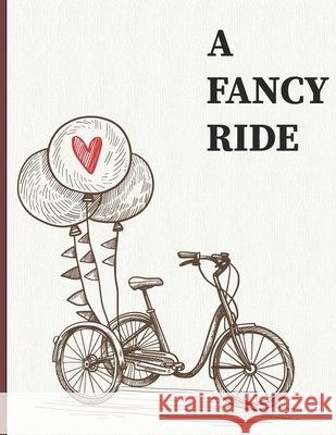 A Fancy Ride: Love, romantics, Attraction, affection, soulmate coloring book M Asmaul Hossain Shapnil 9798532954540 Independently Published